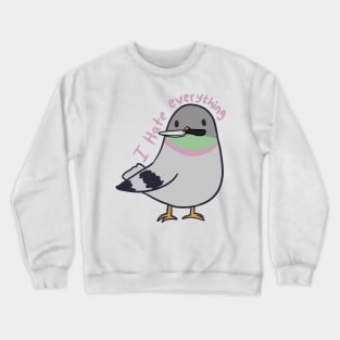 Cute Pigeon hates everything Crewneck Sweatshirt